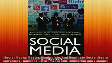 Downlaod Full PDF Free  Social Media Master Manipulate And Dominate Social Media Marketing Facebook Twitter Online Free