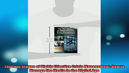 Downlaod Full PDF Free  The Four Stages of Highly Effective Crisis Management How to Manage the Media in the Full Free