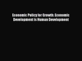 Read Economic Policy for Growth: Economic Development is Human Development Ebook Free