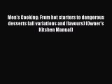 Read Men's Cooking: From hot starters to dangerous desserts (all variations and flavours) (Owner's