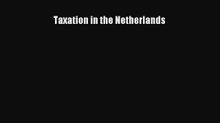 Read Taxation in the Netherlands Ebook Free