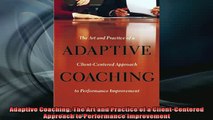 Downlaod Full PDF Free  Adaptive Coaching The Art and Practice of a ClientCentered Approach to Performance Full EBook