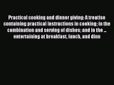 Read Practical cooking and dinner giving: A treatise containing practical instructions in cooking
