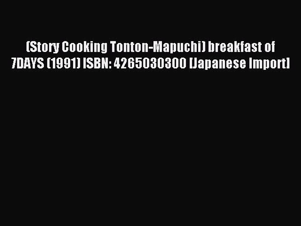 Read (Story Cooking Tonton-Mapuchi) breakfast of 7DAYS (1991) ISBN: 4265030300 [Japanese Import]