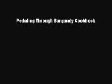 Read Pedaling Through Burgundy Cookbook Ebook Free