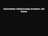 Read Conservation: Linking Ecology Economics and Culture Ebook Free