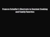 Download Frances Schaffer's Shortcuts to Gourmet Cooking and Family Favorites PDF Online