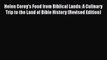 Read Helen Corey's Food from Biblical Lands: A Culinary Trip to the Land of Bible History (Revised