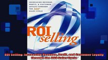 READ book  ROI Selling Increasing Revenue Profit and Customer Loyalty through the 360 Sales Cycle Full Free