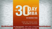 FREE DOWNLOAD  The 30 Day MBA in Marketing Your Fast Track Guide to Business Success 30 Day MBA Series  BOOK ONLINE