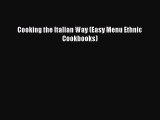 Read Cooking the Italian Way (Easy Menu Ethnic Cookbooks) Ebook Free