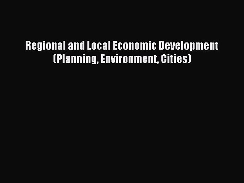 Download Regional and Local Economic Development (Planning Environment Cities) PDF Online