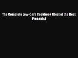 Download The Complete Low-Carb Cookbook (Best of the Best Presents) PDF Free