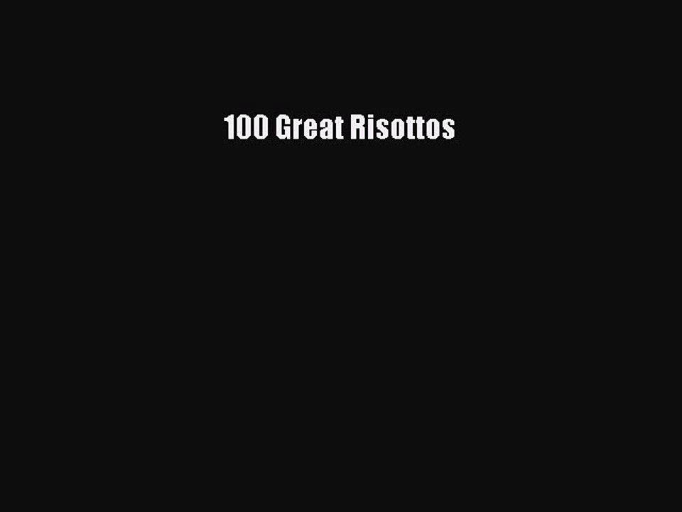 Read 100 Great Risottos Ebook Free