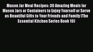 [PDF] Mason Jar Meal Recipes: 30 Amazing Meals for Mason Jars or Containers to Enjoy Yourself