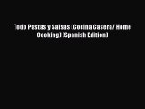 Read Todo Pastas y Salsas (Cocina Casera/ Home Cooking) (Spanish Edition) PDF Free