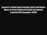 Read Gennaro's Italian Home Cooking: Quick and Simple Meals to Feed Family and Friends by Gennaro
