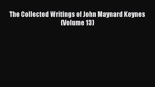 Download The Collected Writings of John Maynard Keynes (Volume 13) PDF Online