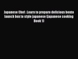 [DONWLOAD] Japanese Chef : Learn to prepare delicious bento launch box to style japanese (japanese