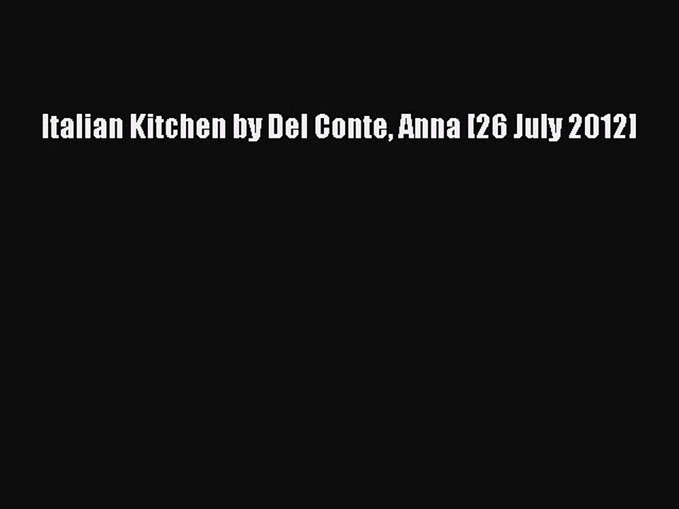 Read Italian Kitchen by Del Conte Anna [26 July 2012] Ebook Free