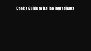 [DONWLOAD] Cook's Guide to Italian Ingredients  Full EBook