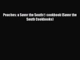 [DONWLOAD] Peaches: a Savor the South® cookbook (Savor the South Cookbooks)  Full EBook