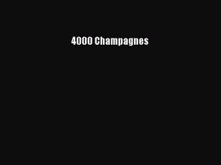 Read 4000 Champagnes Ebook Free
