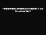 Read One Makes the Difference: Inspiring Actions that Change our World Ebook Free