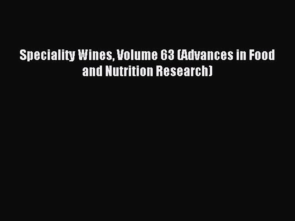 Read Speciality Wines Volume 63 (Advances in Food and Nutrition Research) Ebook Free