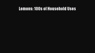 [DONWLOAD] Lemons: 100s of Household Uses  Full EBook