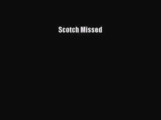 Read Scotch Missed Ebook Free