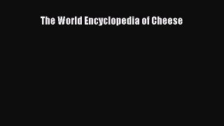 Download The World Encyclopedia of Cheese PDF Free