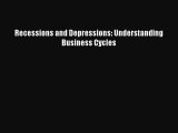 Download Recessions and Depressions: Understanding Business Cycles PDF Free