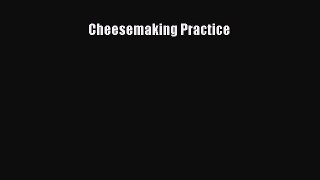 Download Cheesemaking Practice PDF Online