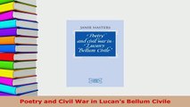 PDF  Poetry and Civil War in Lucans Bellum Civile Free Books