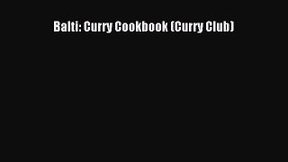 [DONWLOAD] Balti: Curry Cookbook (Curry Club)  Full EBook