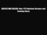 [PDF] SAUCES AND SALSAS: Over 175 Fabulous Recipes and Cooking Ideas Free PDF