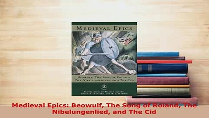 PDF  Medieval Epics Beowulf The Song of Roland The Nibelungenlied and The Cid  EBook