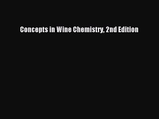 Read Concepts in Wine Chemistry 2nd Edition PDF Online