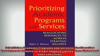 Free PDF Downlaod  Prioritizing Academic Programs and Services Reallocating Resources to Achieve Strategic  FREE BOOOK ONLINE