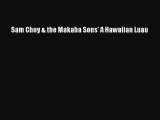 Download Sam Choy & the Makaha Sons' A Hawaiian Luau Ebook Free