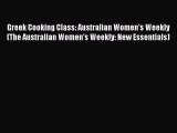 Read Greek Cooking Class: Australian Women's Weekly (The Australian Women's Weekly: New Essentials)