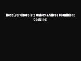 Download Best Ever Chocolate Cakes & Slices (Confident Cooking) PDF Online