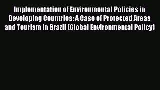 Read Implementation of Environmental Policies in Developing Countries: A Case of Protected