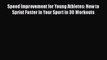 [PDF] Speed Improvement for Young Athletes: How to Sprint Faster in Your Sport in 30 Workouts