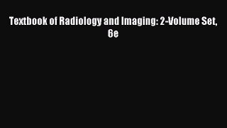 Download Textbook of Radiology and Imaging: 2-Volume Set 6e Ebook Free