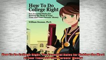 READ book  How To Do College Right Ten Essential Rules for Making the Most of Your Time and Your  FREE BOOOK ONLINE