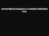 Read Current Medical Diagnosis & Treatment 2004 Value Pack Ebook Free