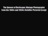 [Download PDF] The Queens of Burlesque: Vintage Photographs from the 1940s and 1950s (Schiffer