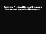 Read Theory and Practice of Dialogical Community Development: International Perspectives Ebook